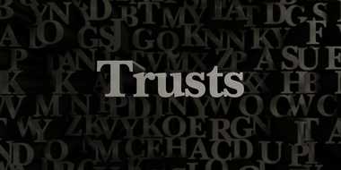 Trusts: What You Need to Know
